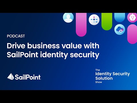 Drive business value with SailPoint identity security - Navigate 2025