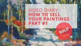 On Selling Your Art: Reality Tips for Selling More Paintings
