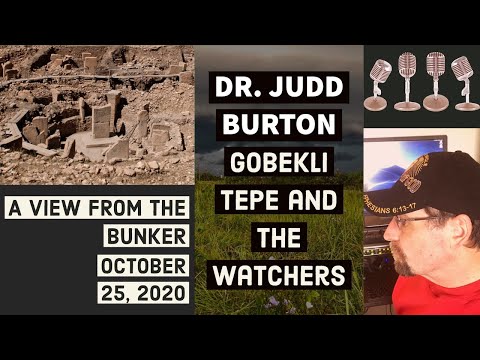VFTB 10/25/20: Dr. Judd Burton - Gobekli Tepe and the Watchers