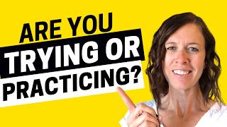 AEE - Are You Trying or Practicing?