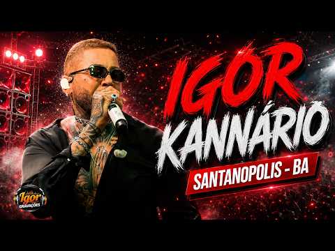 IGOR KANNÁRIO -  AO VIVO EM SANTANOPOLIS - BA