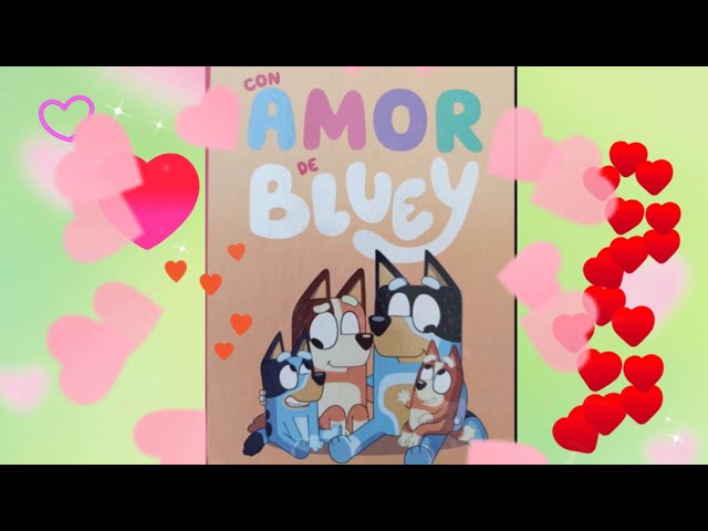 Vídeo relacionado con Bluey. Un cuento - Con amor de Bluey