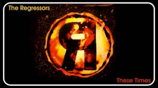These Times - The Regressors