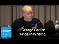 George Carlin - Pride in Writing (Paley Center, 2008)
