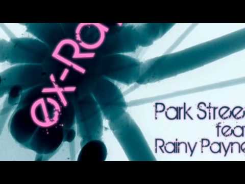 Park Street feat. Rainy Payne -'ExRay' (Oringinal Hustle Mi