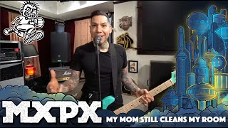 MxPx - My Mom Still Cleans My Room (Between This World and the Next)