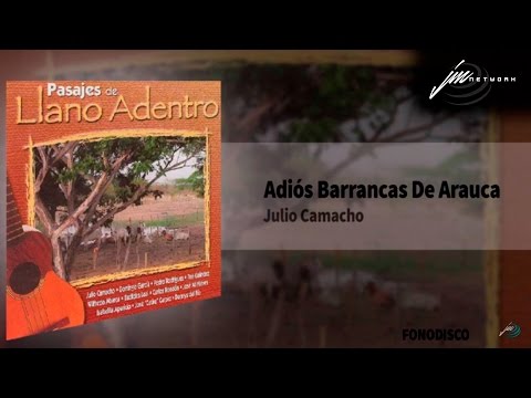 Adiós Barrancas De Arauca  -  Julio Camacho  - (FD)