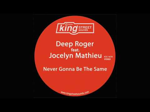 Deep Roger ft Jocelyn Mathieu - Never Gonna Be The Same (Original Mix)