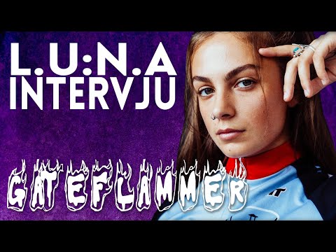 L.U:N.A-INTERVJU | GATEFLAMMER