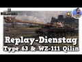 WoT - Type 63 & WZ-111 Qilin - Asiaten räumen auf - 10k Schaden - World of Tanks