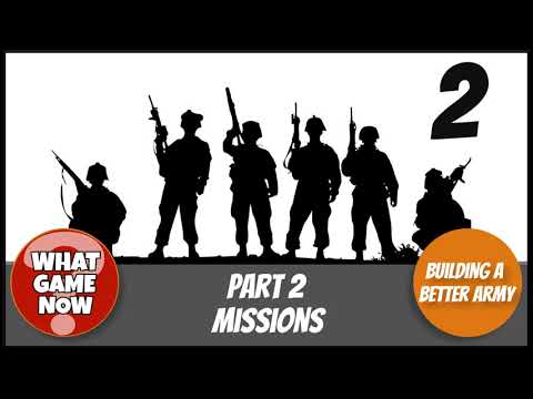 Nick Knows War: Building a Better Army Part 2 - Missions