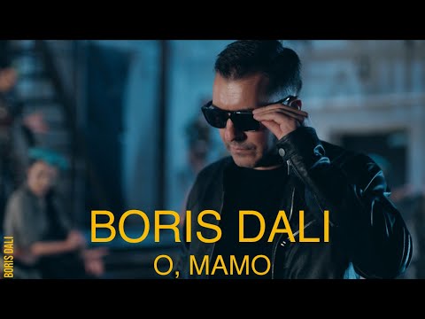 BORIS DALI - O, MAMO/ БОРИС ДАЛИ - О,МАМО [4К Official Video 2024]