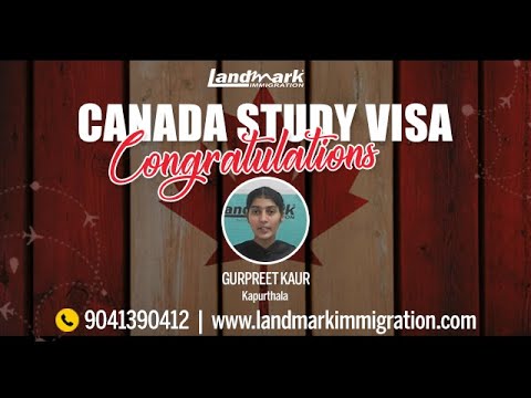 Gurpreet get Canada Study Visa - Landmark Immigration - Study in Canada