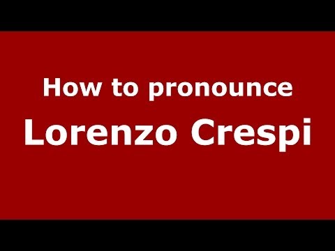 How to pronounce Lorenzo Crespi (Italian/Italy)  - PronounceNames.com