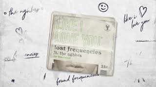 Lost Frequencies ft. The NGHBRS - Like I Love You (The Him Remix)