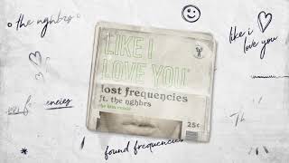 Lost Frequencies ft. The NGHBRS - Like I Love You (THE HIM REMIX)