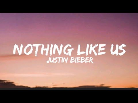 Justin Bieber - Nothing like us (lyrics)