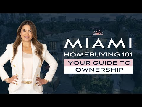 Miami Home Buying 101: Your Guide to Ownership