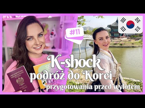 PODRÓŻ DO KOREI POŁUDNIOWEJ - przygotowania przed wylotem