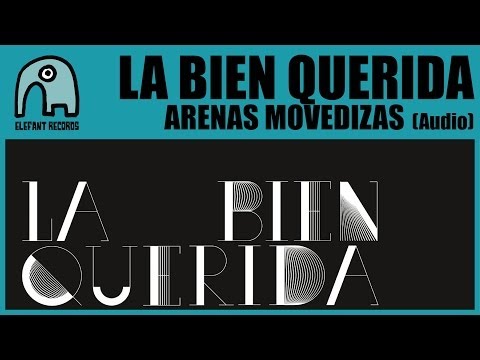 LA BIEN QUERIDA - Arenas Movedizas [Audio]