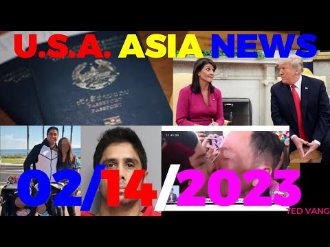 THAM XOV XWM U.S.A AND ASIA NEWS [Cov Xov Xwm no Yog Teb Chaws Mekas thiab Asia] 02/14/2023
