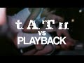 t.A.T.u. vs Playback: Can They Sing?