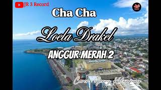Download lagu Cha cha || Anggur Merah 2 || Loela Drakel || Produksi : JR 3 Record Manado mp3