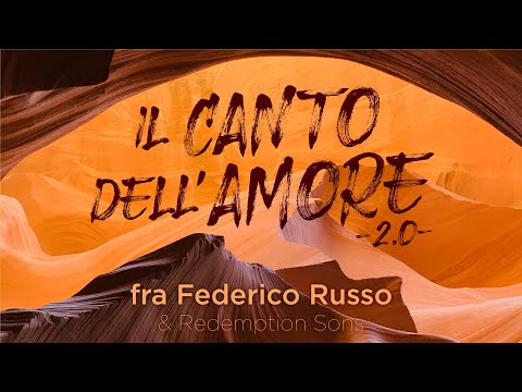 Il Canto Dell'Amore 2.0 (Official Music Video) - Fra Federico Russo & Redemption Sons