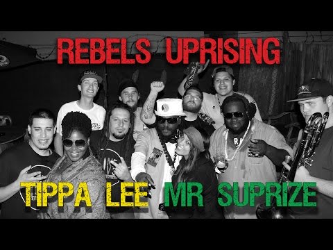 Rebels Uprising - Tippa Lee - Mr Suprize --- Summa Soulstice
