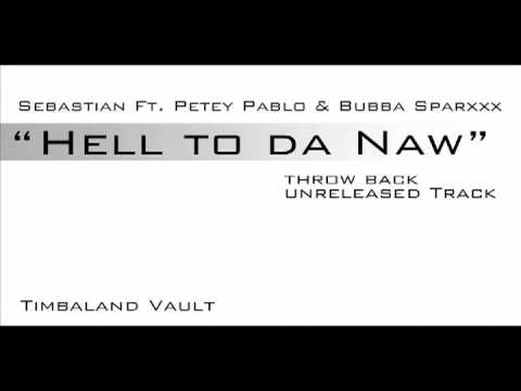 Hell to da Naw - Sebastian Ft. Petey Pablo and Bubba Sparxxx