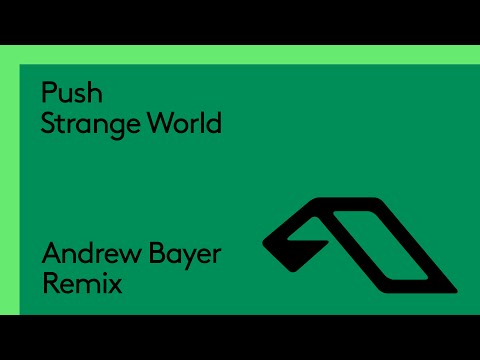 Video thumbnail for Strange World (Andrew Bayer Remix)