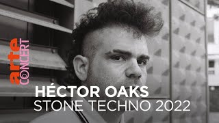 Héctor Oaks - Live @ Stone Techno 2022