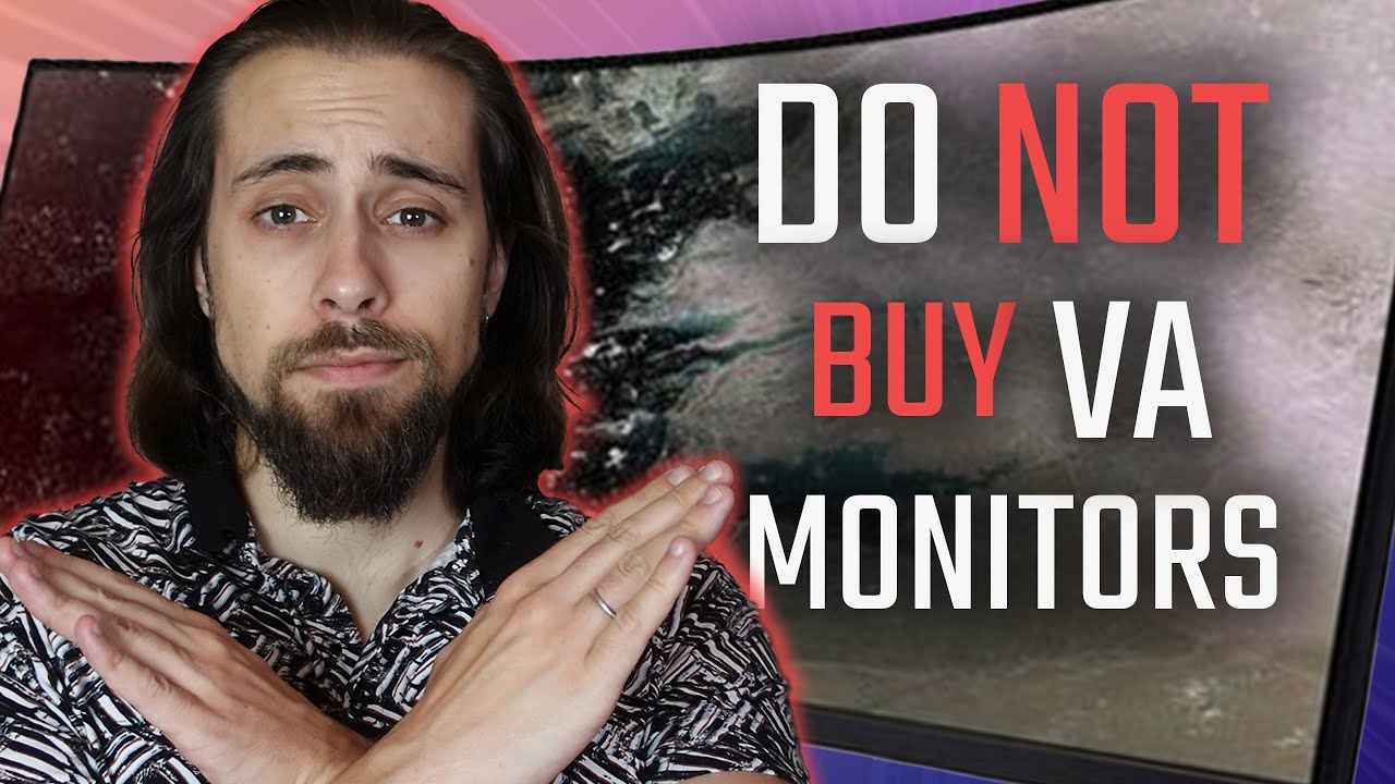 DO NOT BUY a VA monitor... You'll most likely REGRET IT!
