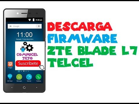 DESCARGA FIRMWARE ZTE BLADE L7 TELCEL + HERRAMIENTAS DE INSTALACION