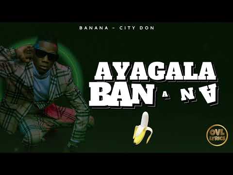 BANANA - CITY DON Official Lyrics video