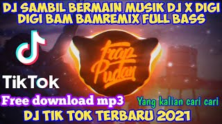 Download lagu DJ SAMBIL BERMAIN MUSIK DJ X DIGI DIGI BAM BAM BANGERS REMIX (DJ USUP) || VIRAL TIK TOK 2021 mp3
