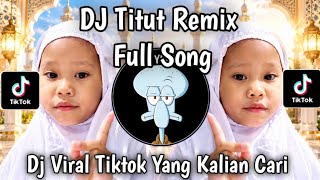 Download lagu DJ TITUT REMIX FULL SONG TREND MUKENA VIRAL TIKTOK TERBARU 2026 YANG KALIAN CARI mp3