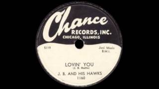 J B And His Hawks - Lovin' You