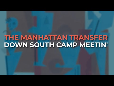 The Manhattan Transfer - Down South Camp Meetin' (Official Audio)