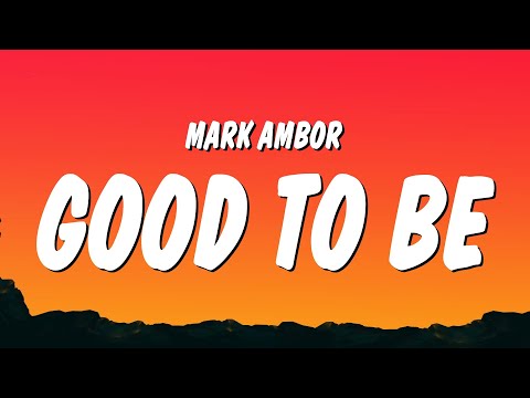 Mark Ambor - Good To Be (Lyrics)