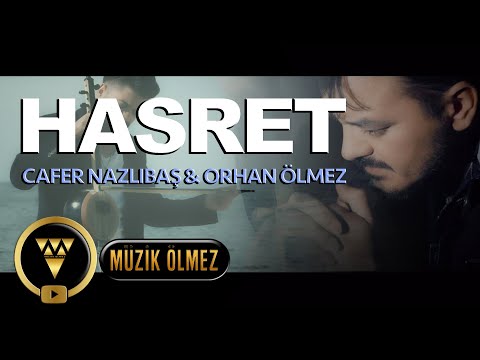 Cafer Nazlıbaş & Orhan Ölmez - Hasret (Official Video)