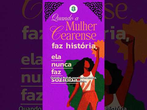 Mulheres que abriram caminhos no Ceará - 8 de Março 💚