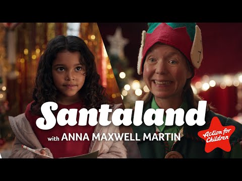 Santaland - Anna Maxwell Martin - Action for Children