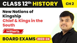 New Notions of Kingship, Chief & Kings in the South | Class 12 History Inshorts #2023_24