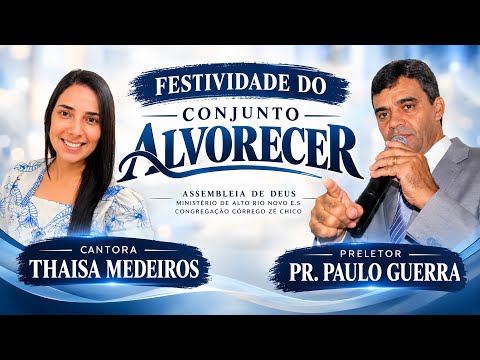 FESTIVIDADE DO CONJUNTO "ALVORECER" - ASSEMBLEIA DE DEUS M. ALTO RIO NOVO E.S - C. CÓRREGO ZÉ CHICO