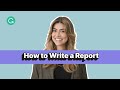 How to Write a Report: 7-Step Guide