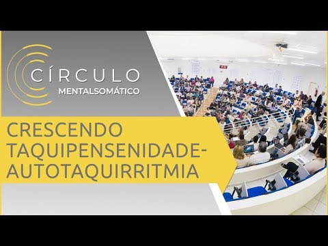Círculo Mentalsomático 372 - Crescendo Taquipensenidade-Autotaquirritmia