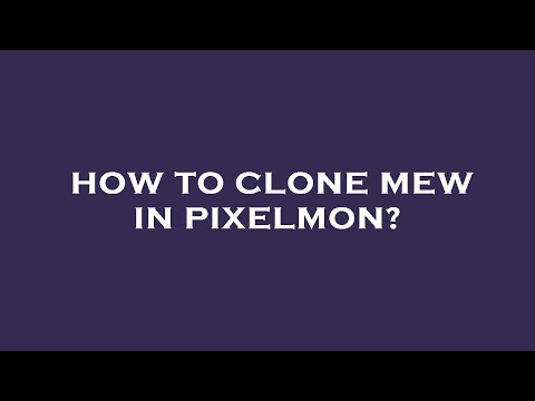 How to clone mew in pixelmon?