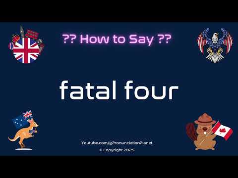 ⚠️ 💀 How to Pronounce fatal four? (CORRECTLY) | Pronunciation Planet