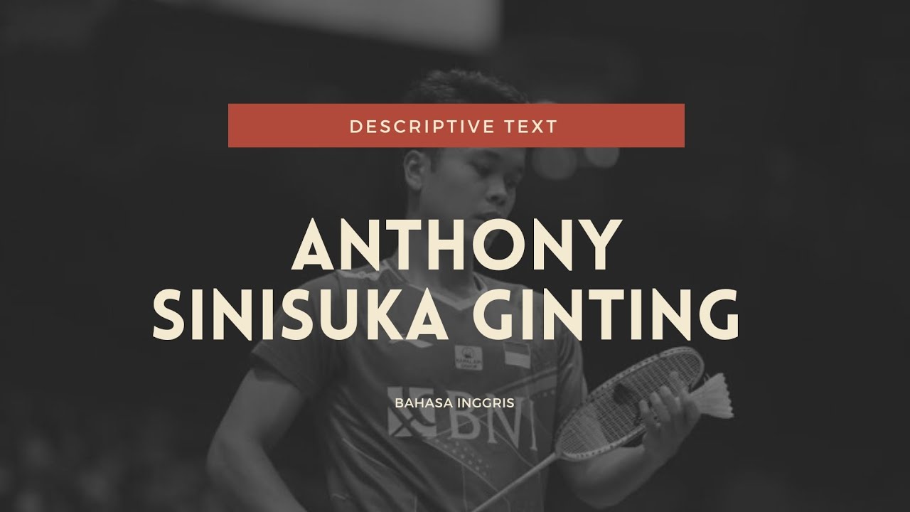 DESCRIPTIVE TEXT (ANTHONY GINTING)